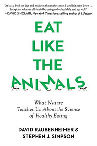 Eat Like the Animals: What Nature Teaches Us About the Science of Healthy Eating