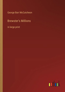 Brewster's Millions: In Large Print