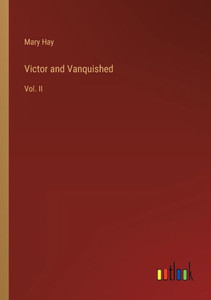 Victor And Vanquished: Vol. Ii