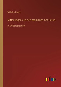 Mitteilungen Aus Den Memoiren Des Satan: In Großdruckschrift (German Edition) Mitteilungen Aus Den Memoiren Des Satan: In Großdruckschrift (German Edition)