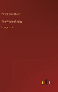 The Witch Of Atlas: In Large Print