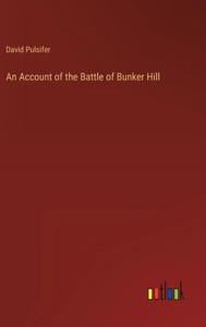 An Account Of The Battle Of Bunker Hill
