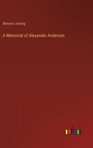 A Memorial Of Alexander Anderson A Memorial Of Alexander Anderson