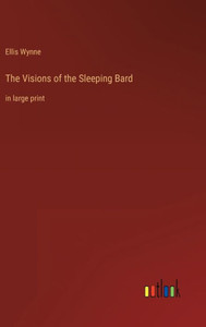 The Visions Of The Sleeping Bard: In Large Print The Visions Of The Sleeping Bard: In Large Print