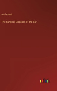 The Surgical Diseases Of The Ear The Surgical Diseases Of The Ear