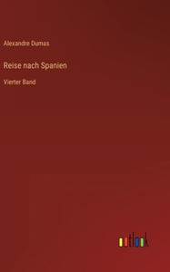 Reise Nach Spanien: Vierter Band (German Edition) Reise Nach Spanien: Vierter Band (German Edition)