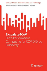 Exscalate4Cov: High-Performance Computing For Covid Drug Discovery (Springerbriefs In Applied Sciences And Technology)