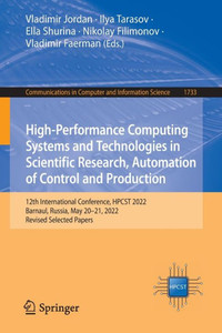 High-Performance Computing Systems And Technologies In Scientific Research, Automation Of Control And Production: 12Th International Conference, Hpcst ... In Computer And Information Science, 1733)