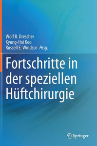 Fortschritte In Der Speziellen Hüftchirurgie (German Edition) Fortschritte In Der Speziellen Hüftchirurgie (German Edition)