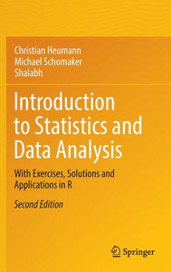Introduction To Statistics And Data Analysis: With Exercises, Solutions And Applications In R Introduction To Statistics And Data Analysis: With Exercises, Solutions And Applications In R