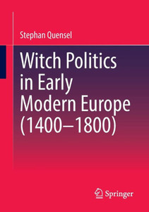 Witch Politics In Early Modern Europe (14001800) Witch Politics In Early Modern Europe (14001800)
