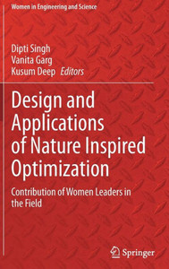 Design And Applications Of Nature Inspired Optimization: Contribution Of Women Leaders In The Field (Women In Engineering And Science)