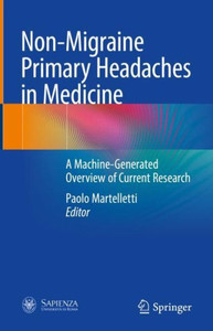 Non-Migraine Primary Headaches In Medicine: A Machine-Generated Overview Of Current Research