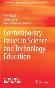 Contemporary Issues In Science And Technology Education (Contemporary Trends And Issues In Science Education, 56) Contemporary Issues In Science And Technology Education (Contemporary Trends And Issues In Science Education, 56)