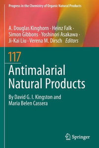 Antimalarial Natural Products (Progress In The Chemistry Of Organic Natural Products, 117) Antimalarial Natural Products (Progress In The Chemistry Of Organic Natural Products, 117)