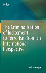 The Criminalization Of Incitement To Terrorism From An International Perspective The Criminalization Of Incitement To Terrorism From An International Perspective