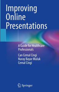 Improving Online Presentations: A Guide For Healthcare Professionals Improving Online Presentations: A Guide For Healthcare Professionals