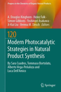 Modern Photocatalytic Strategies In Natural Product Synthesis (Progress In The Chemistry Of Organic Natural Products, 120) Modern Photocatalytic Strategies In Natural Product Synthesis (Progress In The Chemistry Of Organic Natural Products, 120)