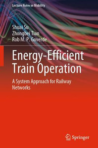 Energy-Efficient Train Operation: A System Approach For Railway Networks (Lecture Notes In Mobility)