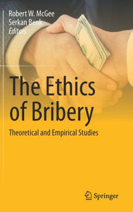 The Ethics Of Bribery: Theoretical And Empirical Studies