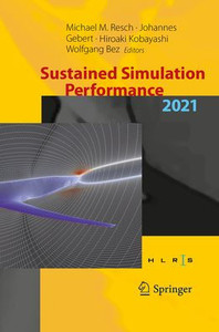 Sustained Simulation Performance 2021: Proceedings Of The Joint Workshop On Sustained Simulation Performance, University Of Stuttgart (Hlrs) And Tohoku University, 2021