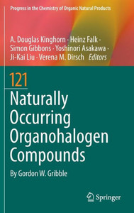 Naturally Occurring Organohalogen Compounds (Progress In The Chemistry Of Organic Natural Products, 121) Naturally Occurring Organohalogen Compounds (Progress In The Chemistry Of Organic Natural Products, 121)