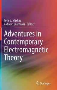 Adventures In Contemporary Electromagnetic Theory Adventures In Contemporary Electromagnetic Theory