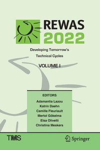 Rewas 2022: Developing TomorrowS Technical Cycles (Volume I) (The Minerals, Metals & Materials Series)