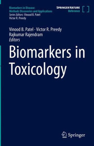 Biomarkers In Toxicology (Biomarkers In Disease: Methods, Discoveries And Applications) Biomarkers In Toxicology (Biomarkers In Disease: Methods, Discoveries And Applications)