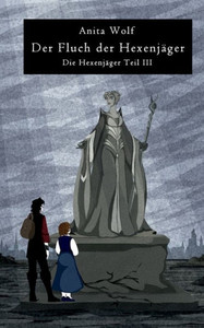 Der Fluch Der Hexenjäger: Die Hexenjäger Teil Iii (German Edition) Der Fluch Der Hexenjäger: Die Hexenjäger Teil Iii (German Edition)