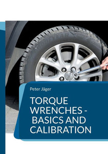Torque Wrenches - Basics And Calibration