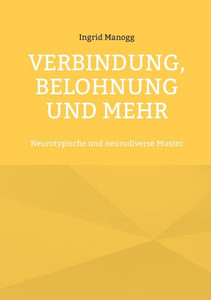 Verbindung, Belohnung Und Mehr: Neurotypische Und Neurodiverse Muster (German Edition)