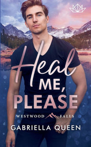 Heal Me, Please: Westwood Falls (German Edition)