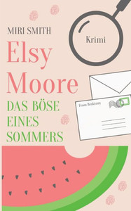 Elsy Moore: Das Böse Eines Sommers (German Edition)