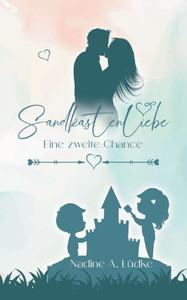 Sandkastenliebe: Eine Zweite Chance (German Edition) Sandkastenliebe: Eine Zweite Chance (German Edition)