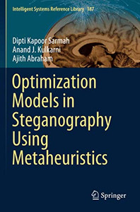 Optimization Models in Steganography Using Metaheuristics (Intelligent Systems Reference Library) Optimization Models in Steganography Using Metaheuristics (Intelligent Systems Reference Library)