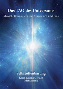 Das Tao Des Universums: Mensch, Bewusstsein Und Universum Sind Eins (German Edition)