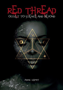 Red Thread: Occult To Science And Beyond Red Thread: Occult To Science And Beyond