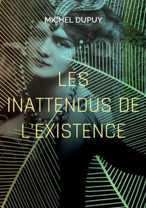 Les Inattendus De L'Existence (French Edition) Les Inattendus De L'Existence (French Edition)