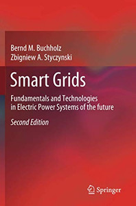Smart Grids: Fundamentals and Technologies in Electric Power Systems of the future Smart Grids: Fundamentals and Technologies in Electric Power Systems of the future