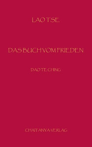 Das Buch Vom Frieden: Dao Te Ching (German Edition) Das Buch Vom Frieden: Dao Te Ching (German Edition)