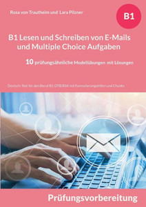 B1 Lesen Und Schreiben Von E-Mails Und Multiple Choice Aufgaben Für Die Prüfungsvorbereitung: Deutsch-Test Für Den Beruf B1-Dtb/Bsk Mit ... Und Lösungsvorschlägen (German Edition) B1 Lesen Und Schreiben Von E-Mails Und Multiple Choice Aufgaben Für Die Prüfungsvorbereitung: Deutsch-Test Für Den Beruf B1-Dtb/Bsk Mit ... Und Lösungsvorschlägen (German Edition)