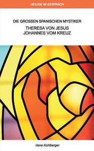 Heilige Im Gespräch: Die Großen Spanischen Mystiker (German Edition)