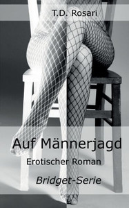 Auf Männerjagd: Erotischer Roman (German Edition) Auf Männerjagd: Erotischer Roman (German Edition)