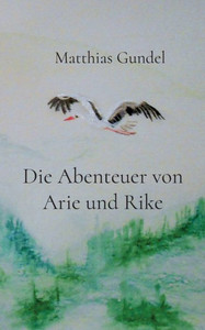 Die Abenteuer Von Arie Und Rike (German Edition) Die Abenteuer Von Arie Und Rike (German Edition)