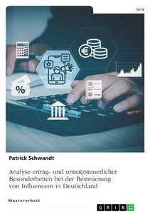 Analyse Ertrag- Und Umsatzsteuerlicher Besonderheiten Bei Der Besteuerung Von Influencern In Deutschland (German Edition)