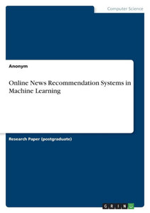 Online News Recommendation Systems In Machine Learning