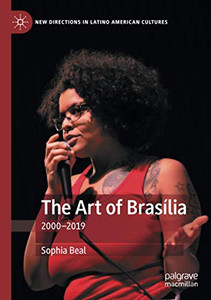 The Art of Brasília: 2000-2019 (New Directions in Latino American Cultures)