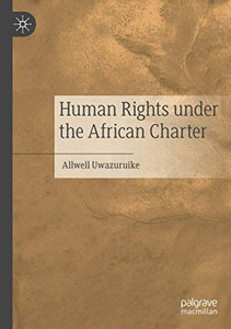 Human Rights under the African Charter Human Rights under the African Charter