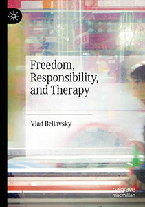 Freedom, Responsibility, and Therapy Freedom, Responsibility, and Therapy